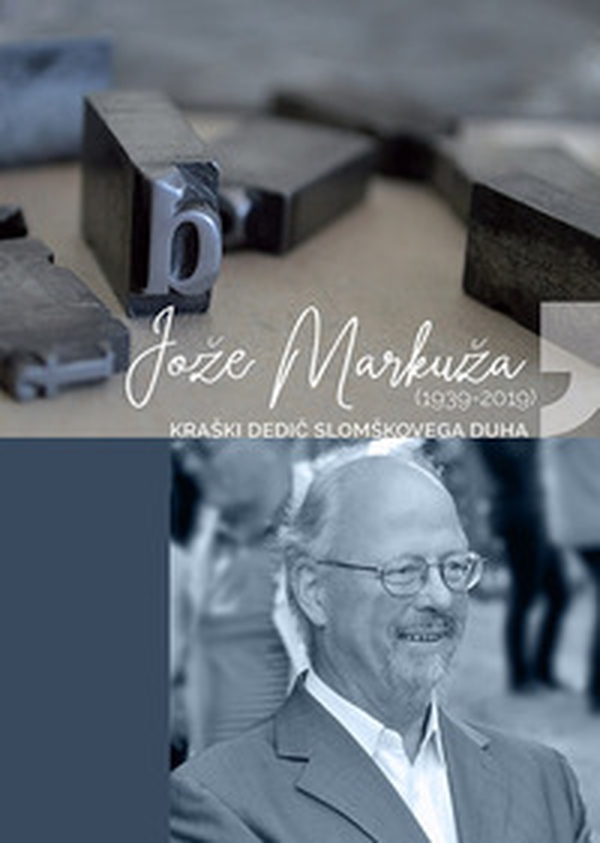 Joze Markuza (1939-2019). Kraski dedic Slomskovega duha - Librerie.coop Joze Markuza (1939-2019). Kraski dedic Slomskovega duha - Librerie.coop
