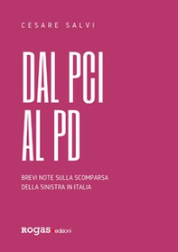 Dal PCI al PD. Brevi note sulla scomparsa della sinistra in Italia - Librerie.coop