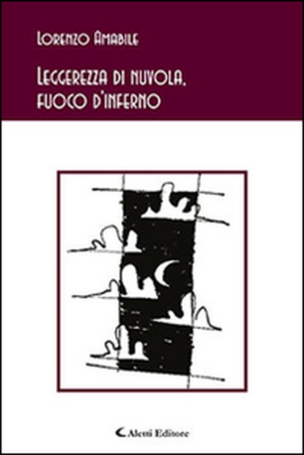 Leggerezza di nuvola, fuoco d'inferno - Librerie.coop Leggerezza di nuvola, fuoco d'inferno - Librerie.coop