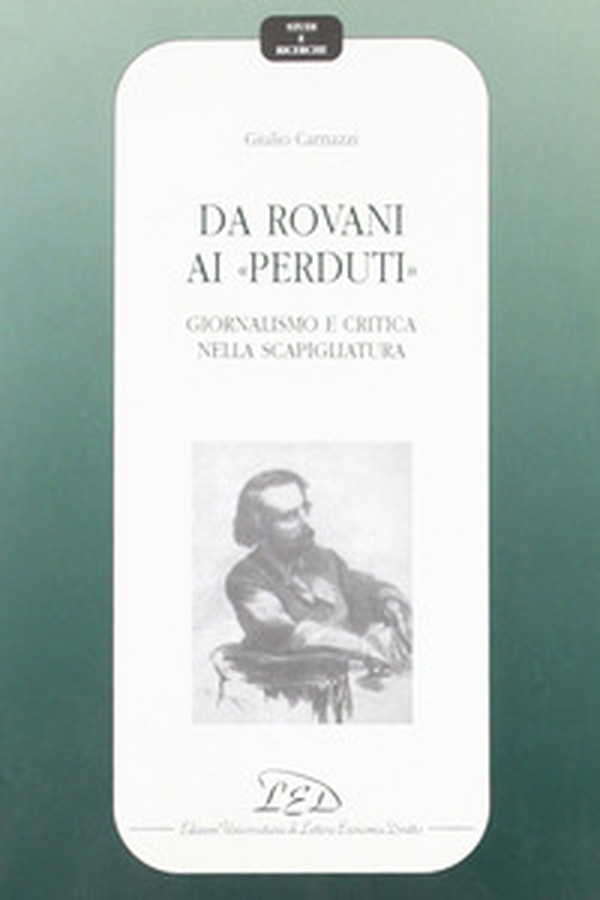 Da Rovani ai «Perduti». Giornalismo e critica nella Scapigliatura - Librerie.coop Da Rovani ai «Perduti». Giornalismo e critica nella Scapigliatura - Librerie.coop