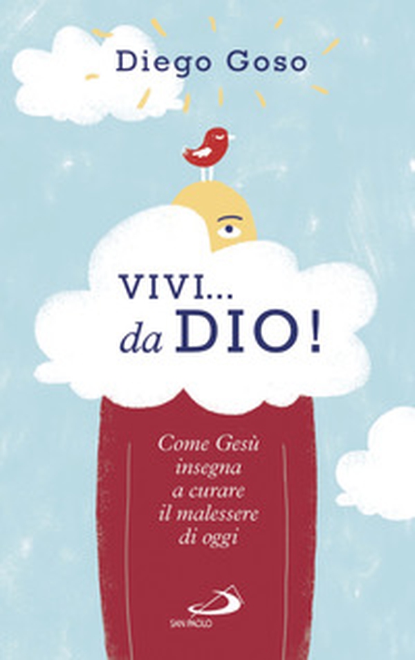Vivi... da Dio! Come Gesù insegna a curare il malessere di oggi - Librerie.coop Vivi... da Dio! Come Gesù insegna a curare il malessere di oggi - Librerie.coop