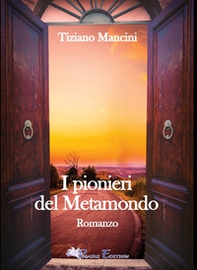 I pionieri del Metamondo - Librerie.coop