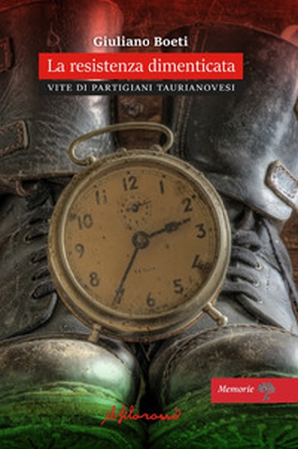 La Resistenza dimenticata. Vite di partigiani taurianovesi - Librerie.coop La Resistenza dimenticata. Vite di partigiani taurianovesi - Librerie.coop
