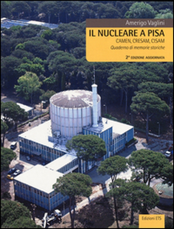 Il nucleare a Pisa. Camen, Cresam, Cisam. Quaderno di memorie storiche - Librerie.coop Il nucleare a Pisa. Camen, Cresam, Cisam. Quaderno di memorie storiche - Librerie.coop