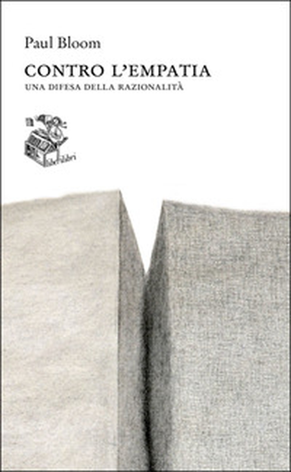 Contro l'empatia. Una difesa della razionalità - Librerie.coop Contro l'empatia. Una difesa della razionalità - Librerie.coop