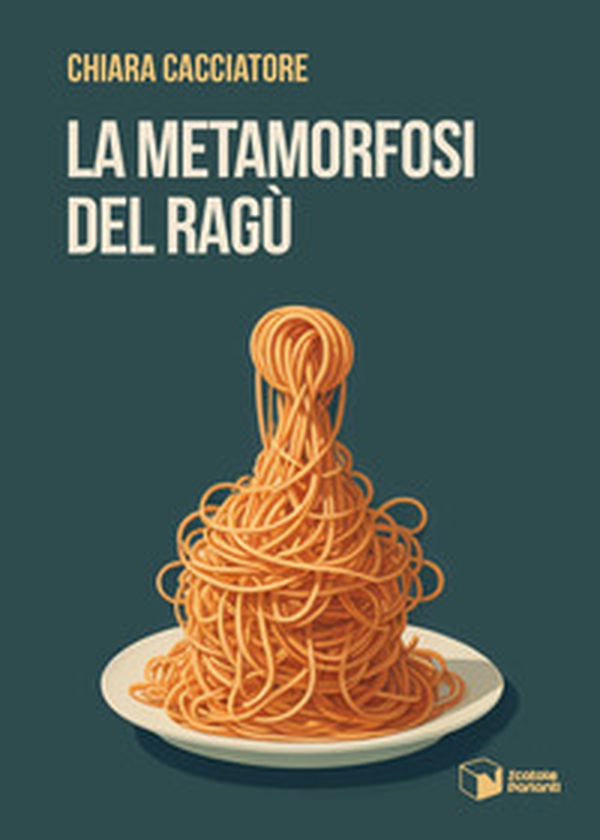 La metamorfosi del ragù - Librerie.coop La metamorfosi del ragù - Librerie.coop