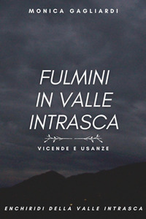 Fulmini in Valle Intrasca - Librerie.coop Fulmini in Valle Intrasca - Librerie.coop