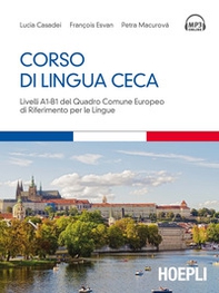 Corso di lingua ceca. Livelli A1-B1 del quadro comune europeo di riferimento per le lingue - Librerie.coop