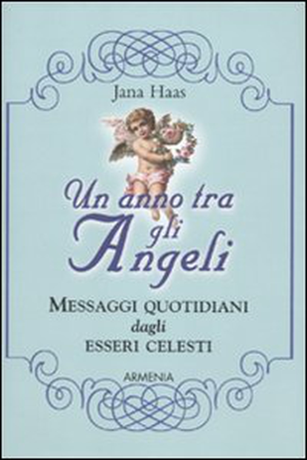 Un anno tra gli angeli. Messaggi quotidiani dagli esseri celesti - Librerie.coop Un anno tra gli angeli. Messaggi quotidiani dagli esseri celesti - Librerie.coop
