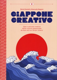 Giappone creativo. Idee e attività creative della cultura giapponese - Librerie.coop