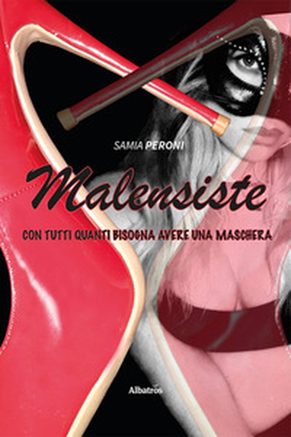 Malensiste. Con tutti quanti bisogna avere una maschera - Librerie.coop Malensiste. Con tutti quanti bisogna avere una maschera - Librerie.coop