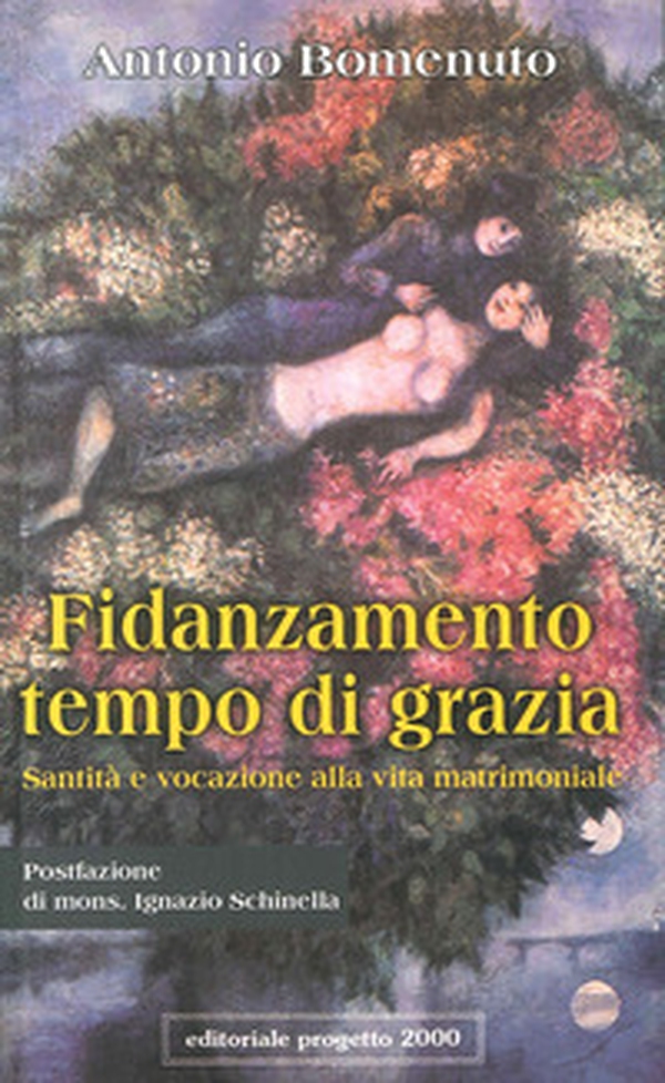 Fidanzamento tempo di grazia. Santità e vocazione alla vita matrimoniale - Librerie.coop Fidanzamento tempo di grazia. Santità e vocazione alla vita matrimoniale - Librerie.coop