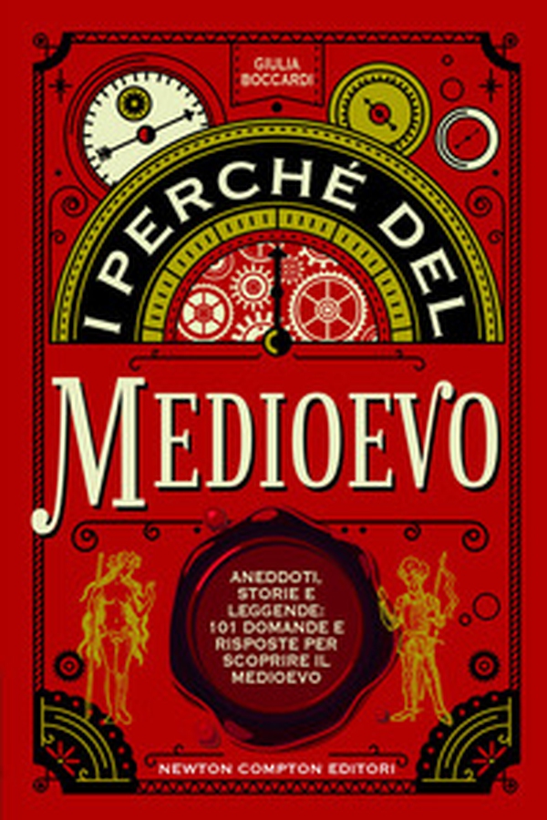 I perché del Medioevo. Aneddoti, storie e leggende: 101 domande e risposte per scoprire il Medioevo - Librerie.coop I perché del Medioevo. Aneddoti, storie e leggende: 101 domande e risposte per scoprire il Medioevo - Librerie.coop