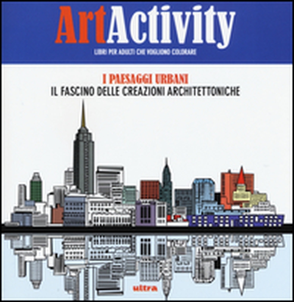 Art activity. I paesaggi urbani. Il fascino delle creazioni architettoniche - Librerie.coop Art activity. I paesaggi urbani. Il fascino delle creazioni architettoniche - Librerie.coop