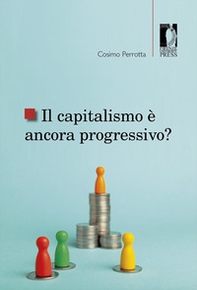 Il capitalismo è ancora progressivo? - Librerie.coop