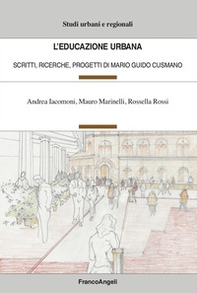 L'educazione urbana. Scritti, ricerche, progetti di Mario Guido Cusmano - Librerie.coop