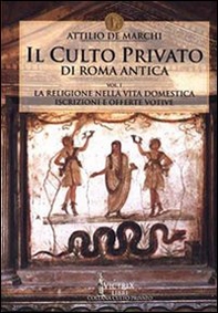 Il culto privato di Roma antica - Vol. 1 - Librerie.coop