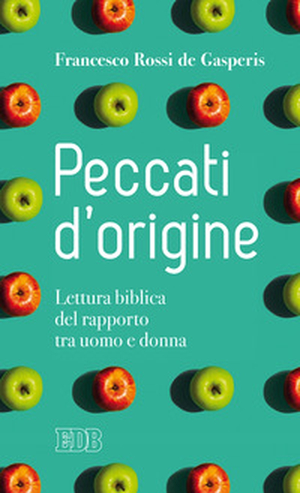 Peccati d'origine. Lettura biblica del rapporto tra uomo e donna - Librerie.coop Peccati d'origine. Lettura biblica del rapporto tra uomo e donna - Librerie.coop