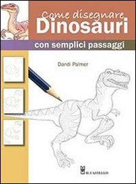 Come disegnare dinosauri con semplici passaggi - Librerie.coop