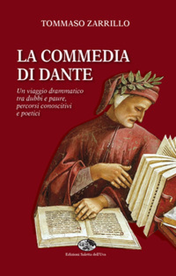 La Commedia di Dante. Un viaggio drammatico tra dubbi e paure, percorsi conoscitivi e poetici - Librerie.coop La Commedia di Dante. Un viaggio drammatico tra dubbi e paure, percorsi conoscitivi e poetici - Librerie.coop