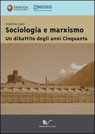 Sociologia e marxismo. Un dibattito degli anni Cinquanta - Librerie.coop