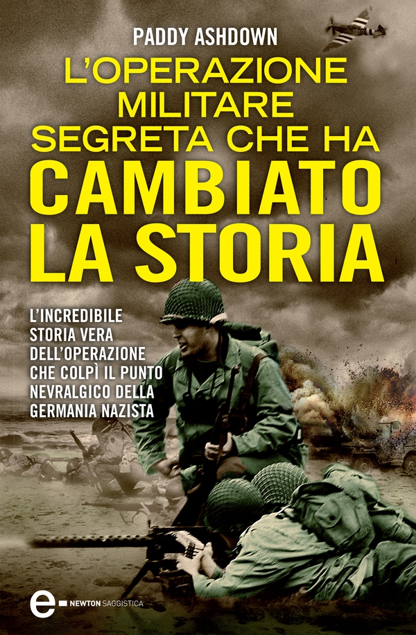 L'operazione militare segreta che ha cambiato la storia - Librerie.coop L'operazione militare segreta che ha cambiato la storia - Librerie.coop
