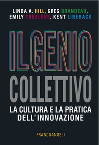 Il genio collettivo. La cultura e la pratica dell'innovazione - Librerie.coop