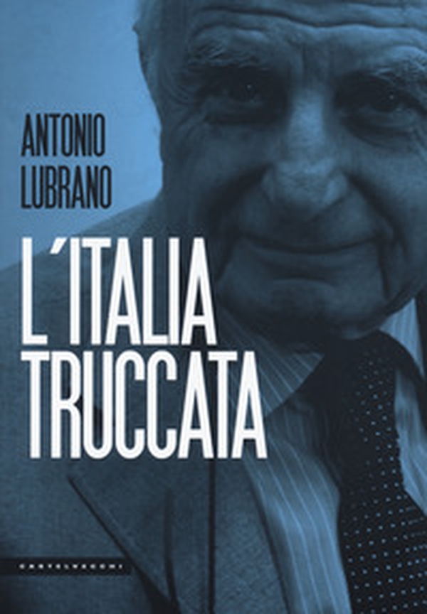 L'Italia truccata. Storie assurde, trufferie e amenità di oggi e di ieri - Librerie.coop L'Italia truccata. Storie assurde, trufferie e amenità di oggi e di ieri - Librerie.coop