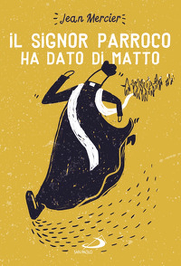 Il signor parroco ha dato di matto - Librerie.coop Il signor parroco ha dato di matto - Librerie.coop