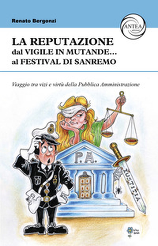 La reputazione. Dal vigile in mutande... al Festival di Sanremo. Viaggio tra vizi e virtù della Pubblica Amministrazione - Librerie.coop La reputazione. Dal vigile in mutande... al Festival di Sanremo. Viaggio tra vizi e virtù della Pubblica Amministrazione - Librerie.coop