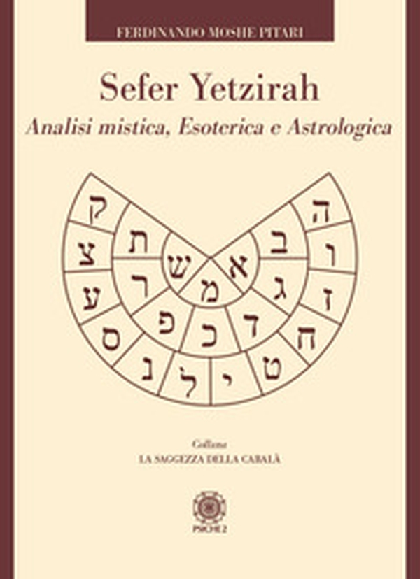 Sefer Yetzirah. Analisi mistica, esoterica e astrologica - Librerie.coop Sefer Yetzirah. Analisi mistica, esoterica e astrologica - Librerie.coop