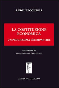 La Costituzione economica. Un programma per ripartire - Librerie.coop