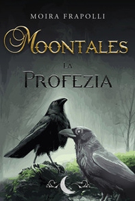 Moontales. La profezia - Librerie.coop