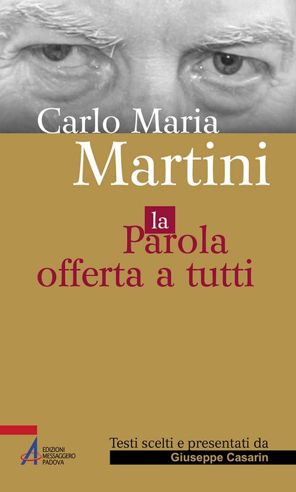 Carlo Maria Martini. La parola offerta a tutti - Librerie.coop Carlo Maria Martini. La parola offerta a tutti - Librerie.coop
