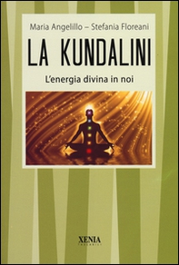La kundalini. L'energia divina in noi - Librerie.coop