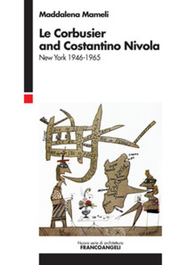 Le Corbusier and Costantino Nivola. New York 1946-1965 - Librerie.coop Le Corbusier and Costantino Nivola. New York 1946-1965 - Librerie.coop