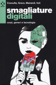 Smagliature digitali. Corpi, generi e tecnologie - Librerie.coop