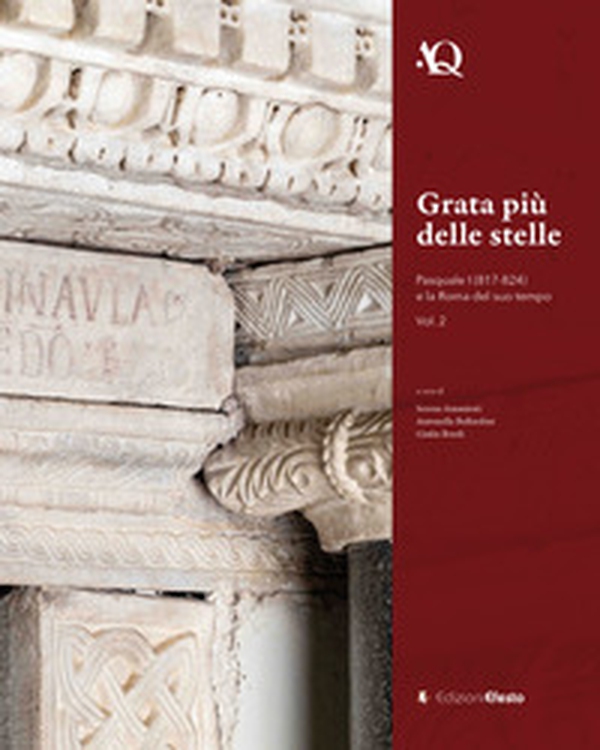 Grata più delle stelle. Pasquale I (817-824) e la Roma del suo tempo - Librerie.coop Grata più delle stelle. Pasquale I (817-824) e la Roma del suo tempo - Librerie.coop