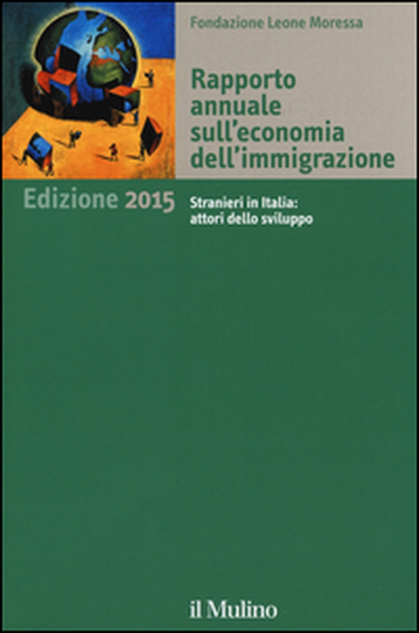 Rapporto annuale sull'economia dell'immigrazione 2015 - Librerie.coop Rapporto annuale sull'economia dell'immigrazione 2015 - Librerie.coop