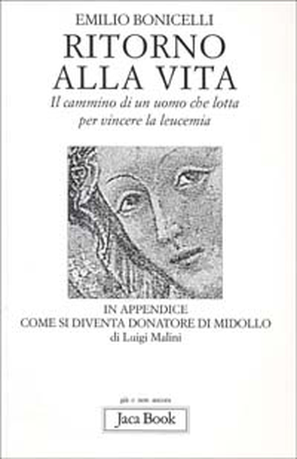 Ritorno alla vita. Il cammino di un uomo che lotta per vincere la leucemia - Librerie.coop Ritorno alla vita. Il cammino di un uomo che lotta per vincere la leucemia - Librerie.coop