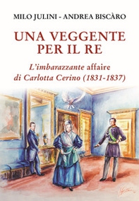 Una veggente per il re. L'imbarazzante affaire di Carlotta Cerino (1831-1837) - Librerie.coop