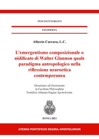 L'emergentismo composizionale o nidificato di Walter Glannon quale paradigma antropologico nella riflessione neuroetica contemporanea - Librerie.coop