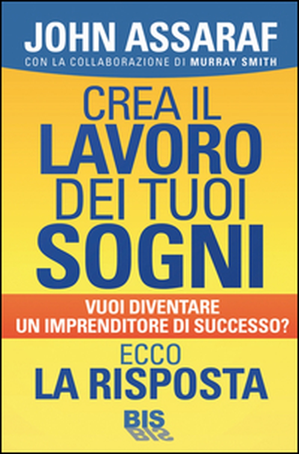 Crea il lavoro dei tuoi sogni - Librerie.coop Crea il lavoro dei tuoi sogni - Librerie.coop