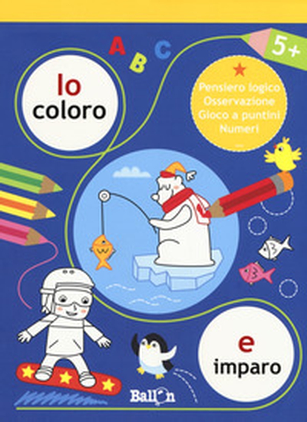 Io coloro e imparo 5+. Pensiero logico. Osservazione. Gioco a puntini. Numeri - Librerie.coop Io coloro e imparo 5+. Pensiero logico. Osservazione. Gioco a puntini. Numeri - Librerie.coop