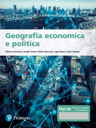 Geografia economica e politica. Ediz. MyLab - Librerie.coop