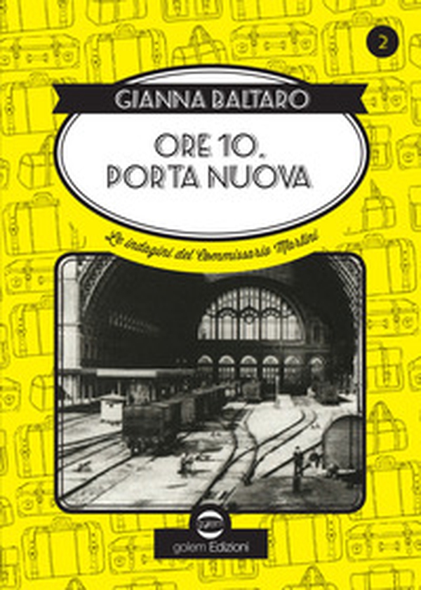 Ore 10 Porta Nuova. Le indagini del commissario Martini - Librerie.coop Ore 10 Porta Nuova. Le indagini del commissario Martini - Librerie.coop