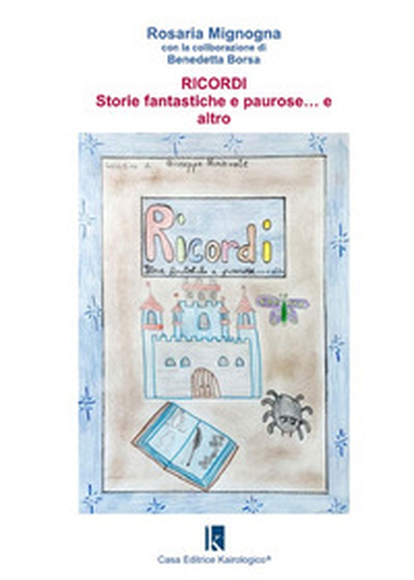 Ricordi. Storie fantastiche e paurose... e altro - Librerie.coop Ricordi. Storie fantastiche e paurose... e altro - Librerie.coop
