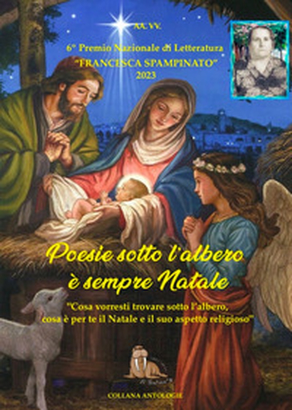 Poesie sotto l'albero. È sempre Natale. 6° premio letterario «Francesca Spampinato» - Librerie.coop Poesie sotto l'albero. È sempre Natale. 6° premio letterario «Francesca Spampinato» - Librerie.coop