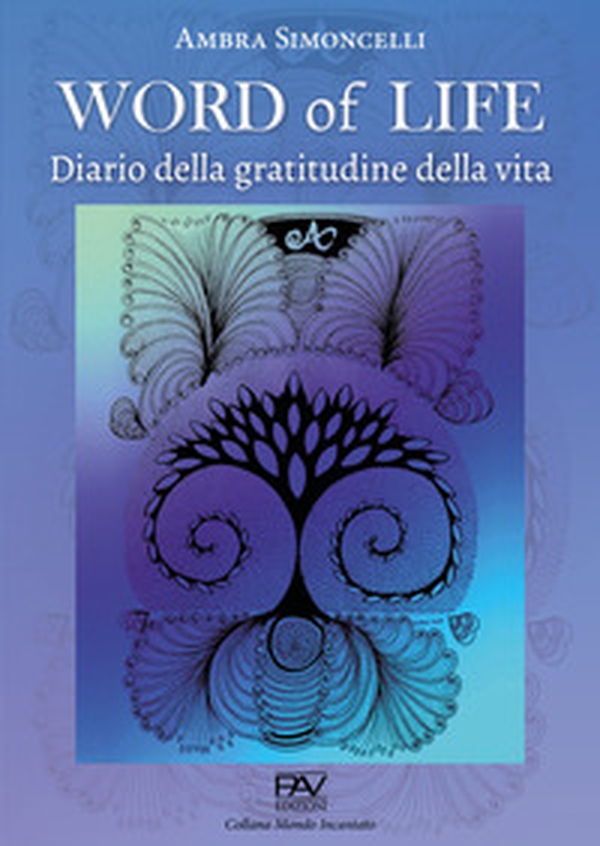Word of life. Diario della gratitudine della vita - Librerie.coop Word of life. Diario della gratitudine della vita - Librerie.coop