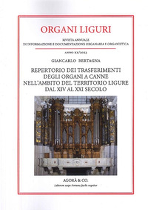 Organi liguri. Rivista annuale di informazione e documentazione originaria e organistica. Repertorio dei trasferimenti degli organi a canne nell'ambito del territorio ligure dal XIV al XXI secolo - Librerie.coop Organi liguri. Rivista annuale di informazione e documentazione originaria e organistica. Repertorio dei trasferimenti degli organi a canne nell'ambito del territorio ligure dal XIV al XXI secolo - Librerie.coop